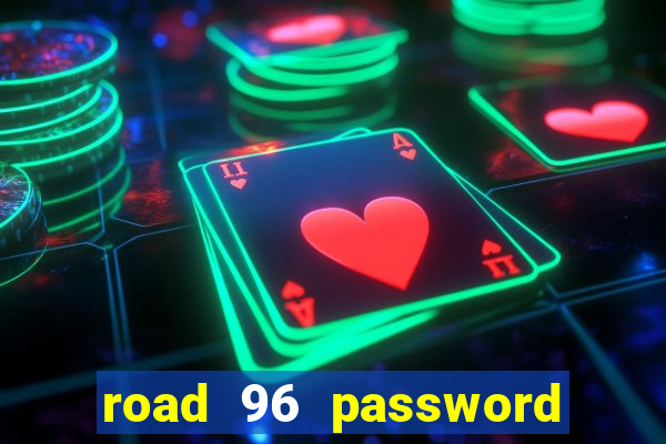 road 96 password happy taxi